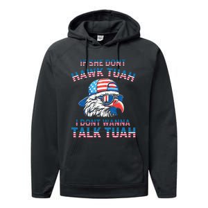 If She DonT Hawk Tuah I DonT Wanna Tawk Tuha Performance Fleece Hoodie