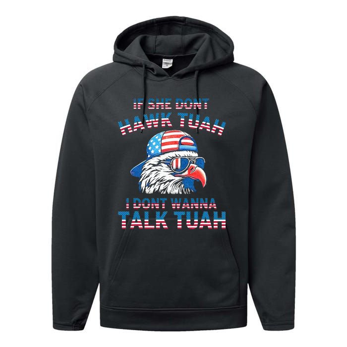 If She DonT Hawk Tuah I DonT Wanna Tawk Tuha Performance Fleece Hoodie