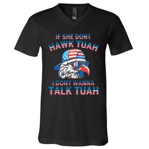 If She DonT Hawk Tuah I DonT Wanna Tawk Tuha V-Neck T-Shirt