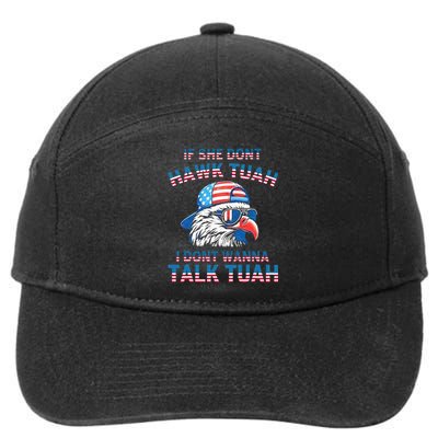 If She DonT Hawk Tuah I DonT Wanna Tawk Tuha 7-Panel Snapback Hat