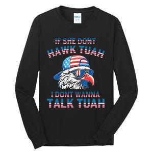 If She DonT Hawk Tuah I DonT Wanna Tawk Tuha Tall Long Sleeve T-Shirt