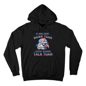 If She DonT Hawk Tuah I DonT Wanna Tawk Tuha Tall Hoodie