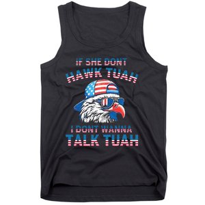 If She DonT Hawk Tuah I DonT Wanna Tawk Tuha Tank Top