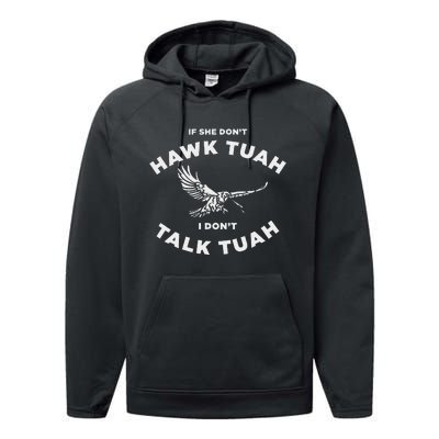 If She DonT Hawk Tuah I DonT Talk Tuah Spitting Performance Fleece Hoodie