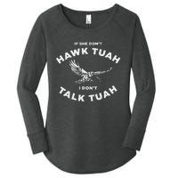 If She DonT Hawk Tuah I DonT Talk Tuah Spitting Women's Perfect Tri Tunic Long Sleeve Shirt