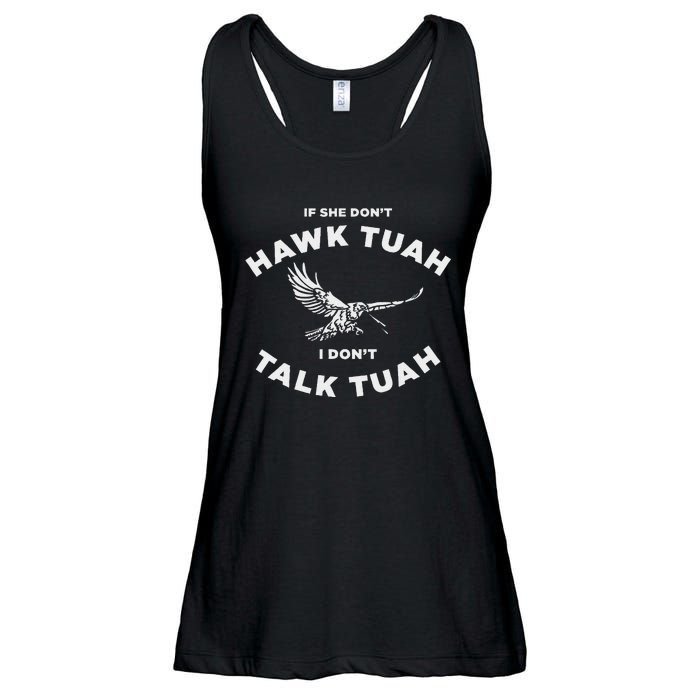 If She DonT Hawk Tuah I DonT Talk Tuah Spitting Ladies Essential Flowy Tank