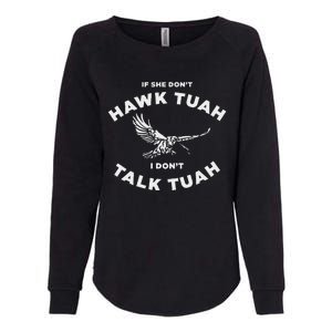 If She DonT Hawk Tuah I DonT Talk Tuah Spitting Womens California Wash Sweatshirt