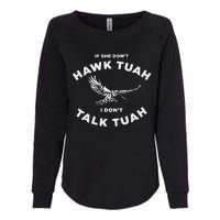 If She DonT Hawk Tuah I DonT Talk Tuah Spitting Womens California Wash Sweatshirt