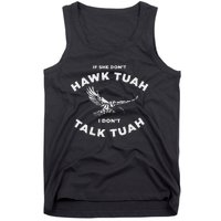 If She DonT Hawk Tuah I DonT Talk Tuah Spitting Tank Top