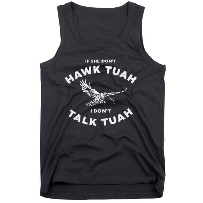 If She DonT Hawk Tuah I DonT Talk Tuah Spitting Tank Top