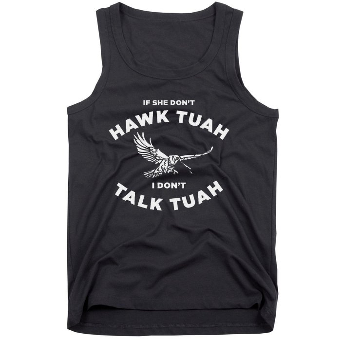 If She DonT Hawk Tuah I DonT Talk Tuah Spitting Tank Top