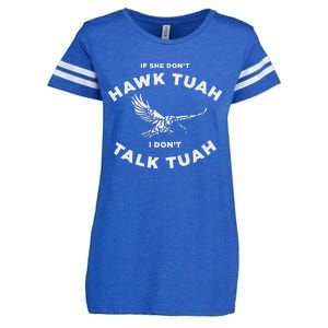 If She DonT Hawk Tuah I DonT Talk Tuah Spitting Enza Ladies Jersey Football T-Shirt