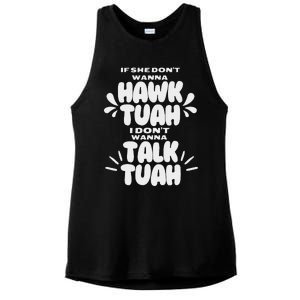 If She DonT Hawk Tuah I DonT Wanna Talk Tuha Ladies PosiCharge Tri-Blend Wicking Tank