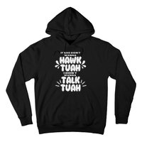 If She DonT Hawk Tuah I DonT Wanna Talk Tuha Hoodie