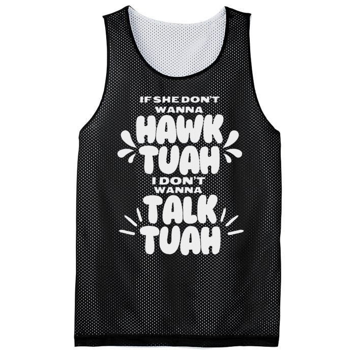 If She DonT Hawk Tuah I DonT Wanna Talk Tuha Mesh Reversible Basketball Jersey Tank