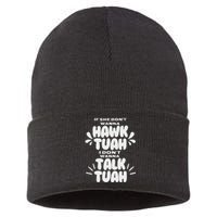 If She DonT Hawk Tuah I DonT Wanna Talk Tuha Sustainable Knit Beanie