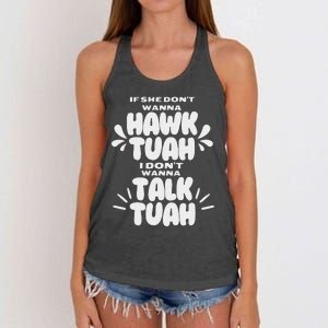 If She DonT Hawk Tuah I DonT Wanna Talk Tuha Women's Knotted Racerback Tank