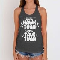 If She DonT Hawk Tuah I DonT Wanna Talk Tuha Women's Knotted Racerback Tank