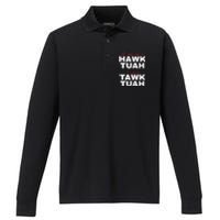 If She DonT Hawk Tush I WonT Tawk Tuah Performance Long Sleeve Polo