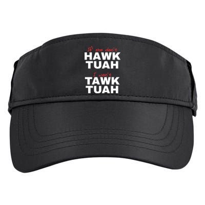 If She DonT Hawk Tush I WonT Tawk Tuah Adult Drive Performance Visor