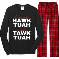 If She DonT Hawk Tush I WonT Tawk Tuah Long Sleeve Pajama Set