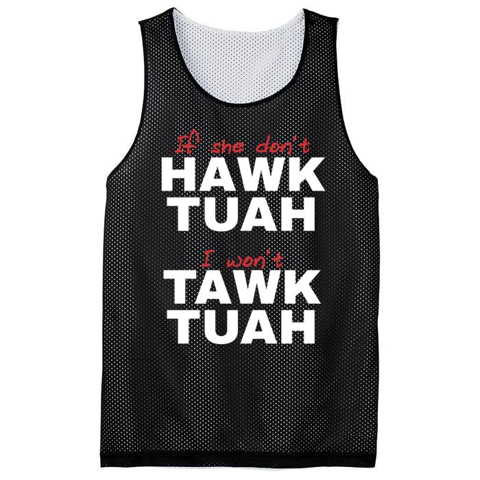 If She DonT Hawk Tush I WonT Tawk Tuah Mesh Reversible Basketball Jersey Tank