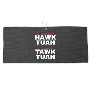 If She DonT Hawk Tush I WonT Tawk Tuah Large Microfiber Waffle Golf Towel