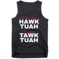 If She DonT Hawk Tush I WonT Tawk Tuah Tank Top