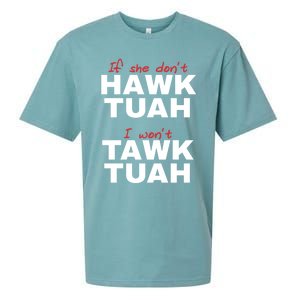 If She DonT Hawk Tush I WonT Tawk Tuah Sueded Cloud Jersey T-Shirt