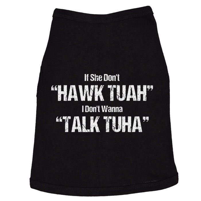 If She Dont Hawk Tuah I Dont Wanna Talk Tuha Doggie Tank