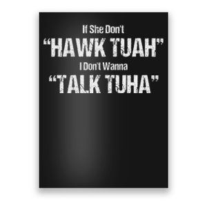 If She Dont Hawk Tuah I Dont Wanna Talk Tuha Poster