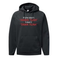 If She Dont Hawk Tuah I Dont Tawk Tuah Performance Fleece Hoodie