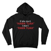 If She Dont Hawk Tuah I Dont Tawk Tuah Hoodie