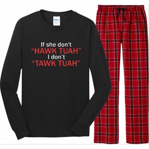 If She Dont Hawk Tuah I Dont Tawk Tuah Long Sleeve Pajama Set