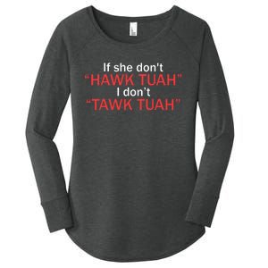 If She Dont Hawk Tuah I Dont Tawk Tuah Women's Perfect Tri Tunic Long Sleeve Shirt