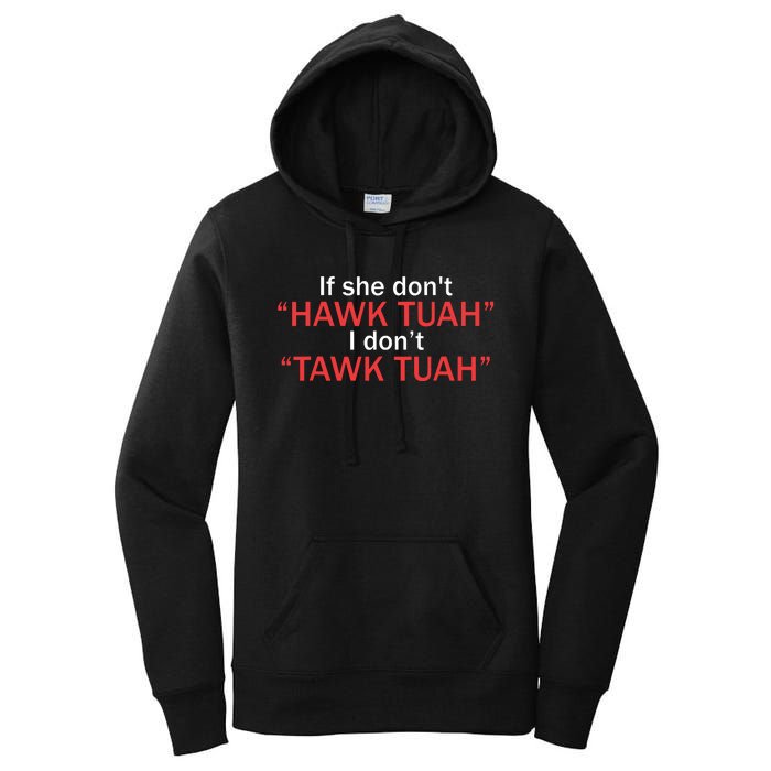 If She Dont Hawk Tuah I Dont Tawk Tuah Women's Pullover Hoodie