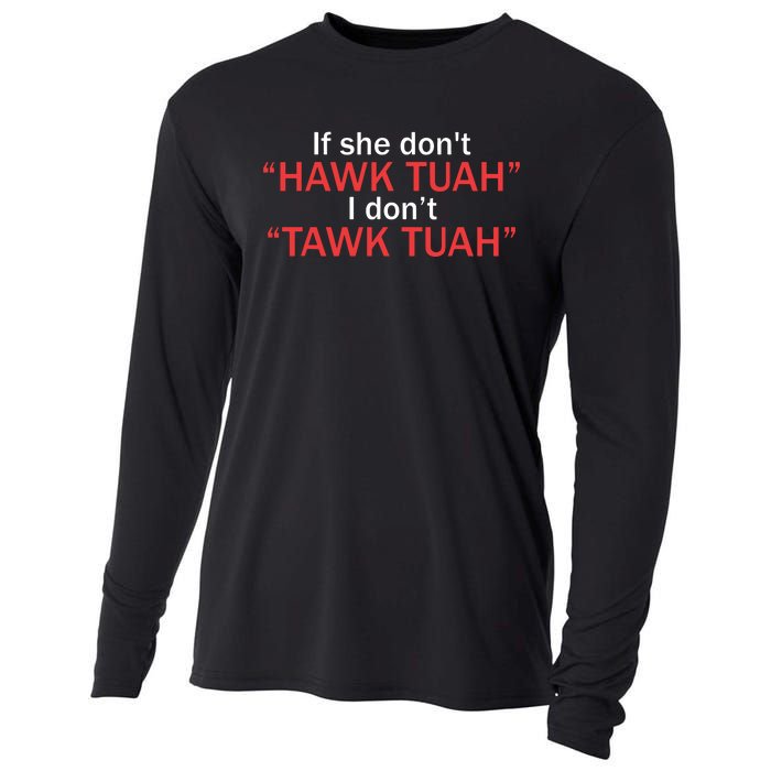 If She Dont Hawk Tuah I Dont Tawk Tuah Cooling Performance Long Sleeve Crew