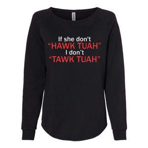 If She Dont Hawk Tuah I Dont Tawk Tuah Womens California Wash Sweatshirt