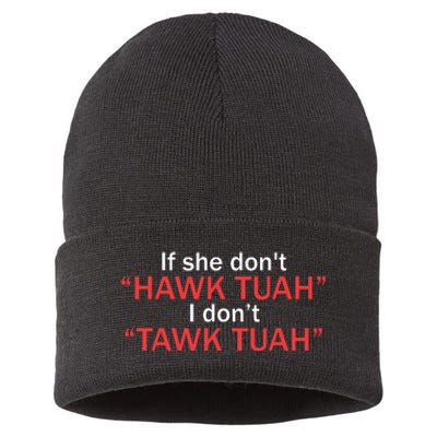 If She Dont Hawk Tuah I Dont Tawk Tuah Sustainable Knit Beanie