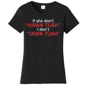 If She Dont Hawk Tuah I Dont Tawk Tuah Women's T-Shirt