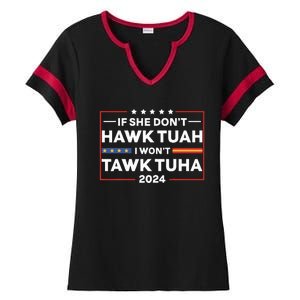 If She Dont H.A.W.K T.U.A.H I Dont Wanna Talk Tuha Ladies Halftime Notch Neck Tee