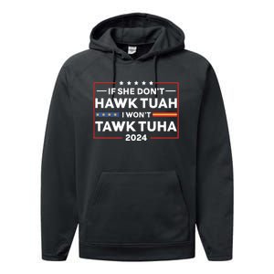 If She Dont H.A.W.K T.U.A.H I Dont Wanna Talk Tuha Performance Fleece Hoodie