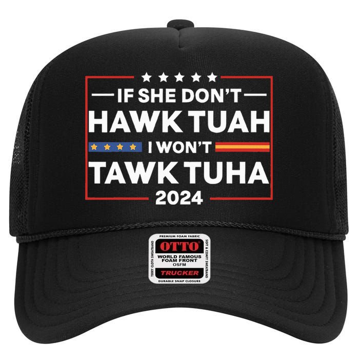 If She Dont H.A.W.K T.U.A.H I Dont Wanna Talk Tuha High Crown Mesh Back Trucker Hat