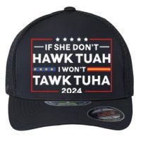 If She Dont H.A.W.K T.U.A.H I Dont Wanna Talk Tuha Flexfit Unipanel Trucker Cap