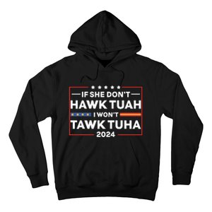 If She Dont H.A.W.K T.U.A.H I Dont Wanna Talk Tuha Hoodie