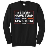 If She Dont H.A.W.K T.U.A.H I Dont Wanna Talk Tuha Sweatshirt