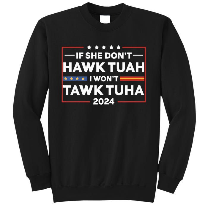 If She Dont H.A.W.K T.U.A.H I Dont Wanna Talk Tuha Sweatshirt