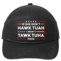 If She Dont H.A.W.K T.U.A.H I Dont Wanna Talk Tuha 7-Panel Snapback Hat