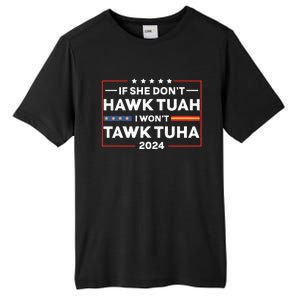 If She Dont H.A.W.K T.U.A.H I Dont Wanna Talk Tuha Tall Fusion ChromaSoft Performance T-Shirt