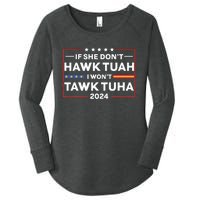 If She Dont H.A.W.K T.U.A.H I Dont Wanna Talk Tuha Women's Perfect Tri Tunic Long Sleeve Shirt